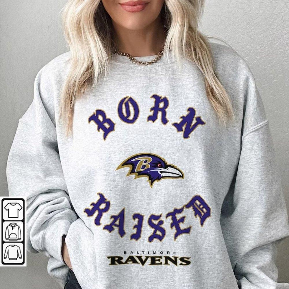 Born Raised Baltimore Ravens Football Sweatshirt, 90S Unisex